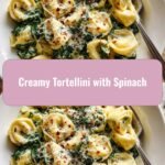 Creamy Tortellini with Spinach: A Comforting Spin on Italian Classic