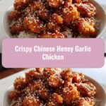 Irresistibly Crispy Chinese Honey Garlic Chicken: Your New Favorite Dish