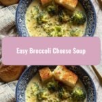 Creamy Comfort in a Bowl Easy Broccoli Cheese Soup Recipe