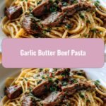 Savor the Flavor: Irresistible Garlic Butter Beef Pasta Recipe