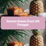 Tropical Bliss: Hawaiian Banana Bread with Pineapple Delight