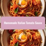 Savor the Flavor: Mastering Homemade Italian Tomato Sauce