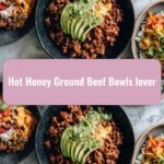 Sizzling Delight for Hot Honey Ground Beef Bowls Lovers