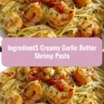 Irresistibly Delicious: Creamy Garlic Butter Shrimp Pasta Bliss