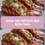 Decadent Lobster Tails with Garlic Herb Butter Sauce Delight