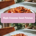 Maple Cinnamon Sweet Potatoes: A Cozy Twist on a Classic Comfort Dish