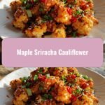 Sweet Heat Delight Maple Sriracha Cauliflower Takes Center Stage
