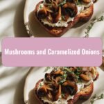 Savor the Magic of Mushrooms and Caramelized Onions