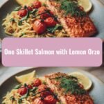 Savor the Simplicity: One Skillet Salmon with Lemon Orzo Delight