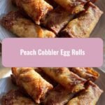 Crispy Peach Cobbler Egg Rolls: A Sweet Twist on a Classic Dessert