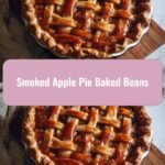Sweet & Smoky: The Ultimate Smoked Apple Pie Baked Beans Recipe