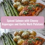 Savor the Flavor: Spiced Salmon with Cheesy Asparagus and Garlic Herb Potatoes