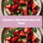 Refreshing Summer Bliss: Strawberry Watermelon Salad with Honey