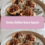 Cozy Fall Flavors: Turkey Stuffed Acorn Squash Delight