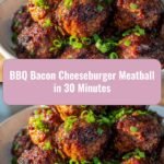 Sizzle and Serve: BBQ Bacon Cheeseburger Meatballs in Just 30 Minutes