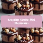 Decadent Delights: Chocolate Hazelnut Mini Cheesecakes That Wow