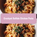 Slow-Cooked Sensation: Irresistible Crockpot Buffalo Chicken Pasta
