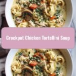 Cozy Up with Comfort: Crockpot Chicken Tortellini Soup Delight