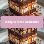 Decadent Delight: Indulge in Toffee Crunch Cake