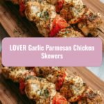 Irresistible Garlic Parmesan Chicken Skewers Every Food Lover Must Try