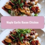 Savor the Flavor: Maple Garlic Bacon Chicken Delight