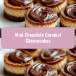 Decadent Delights: Mini Chocolate Caramel Cheesecakes to Satisfy Your Sweet Tooth