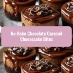 Decadent Delight: No-Bake Chocolate Caramel Cheesecake Bites for Effortless Indulgence