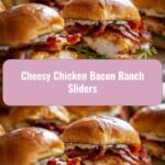 Irresistible Cheesy Chicken Bacon Ranch Sliders That Will Wow Your Taste Buds