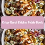 Ultimate Comfort: Crispy Ranch Chicken Potato Bowls That Will Wow Your Taste Buds