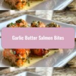 Savor the Flavor: Irresistible Garlic Butter Salmon Bites