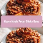 Indulge in Irresistible Gooey Maple Pecan Sticky Buns Bliss