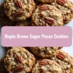 Irresistibly Sweet: Dive into Maple Brown Sugar Pecan Cookie Bliss