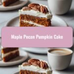 Fall in Love with Maple Pecan Pumpkin Cake