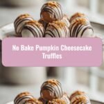 Indulge in Fall Bliss with No Bake Pumpkin Cheesecake Truffles