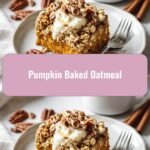 Cozy Up This Fall with Pumpkin Baked Oatmeal Delight