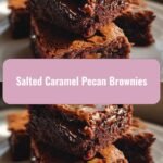 Decadence Redefined: Irresistible Salted Caramel Pecan Brownies
