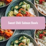 Sweet Chili Salmon Bowls: A Flavorful Fusion Feast